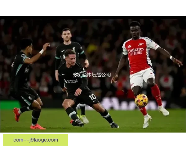 萨卡迎战阿根廷前英超竞技状态全面评估解析与关键表现走势